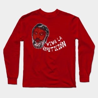 Slavoj Zizek : Viva la Repeticion ! Long Sleeve T-Shirt